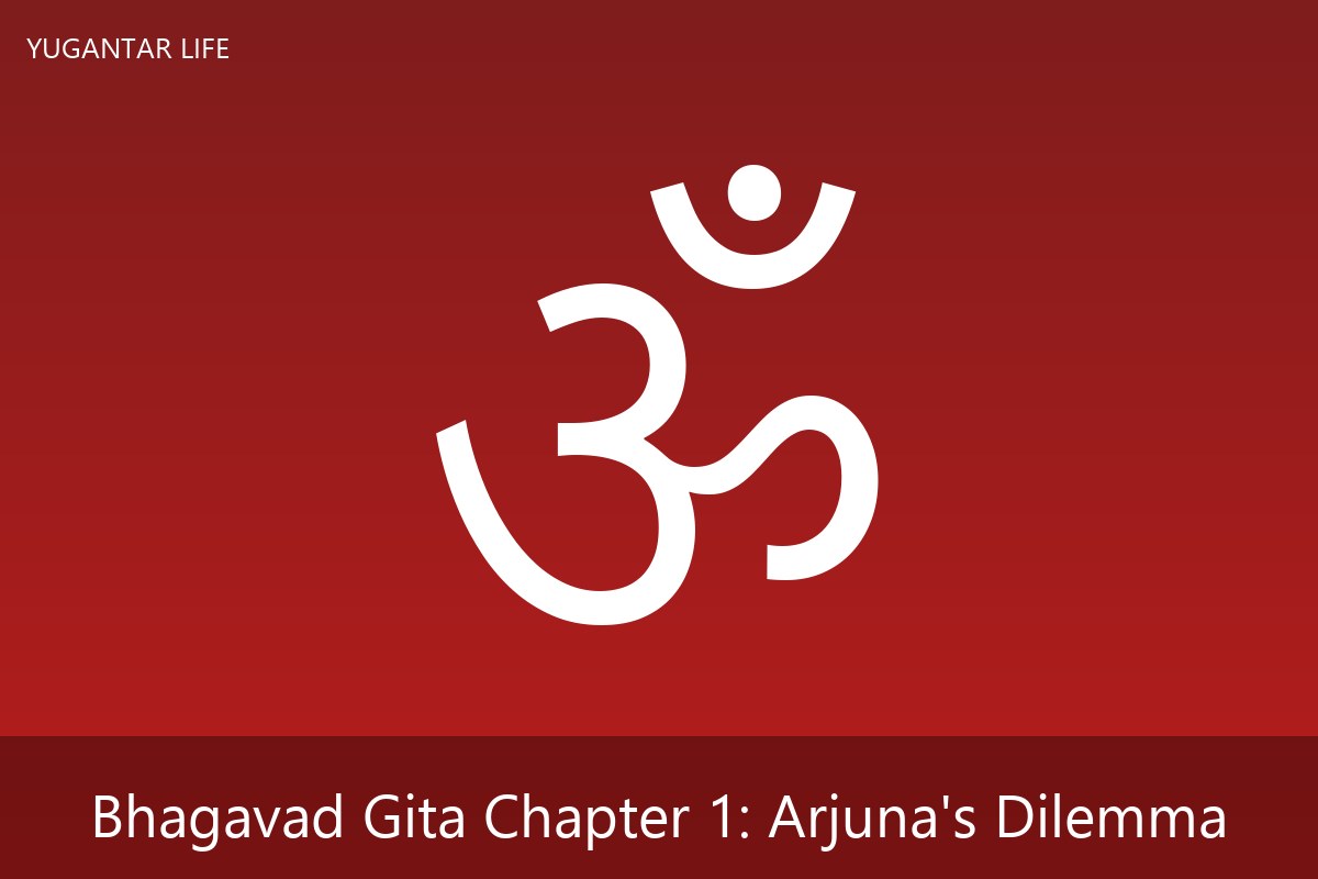 Bhagavad Gita Chapter 1: Arjuna's Dilemma