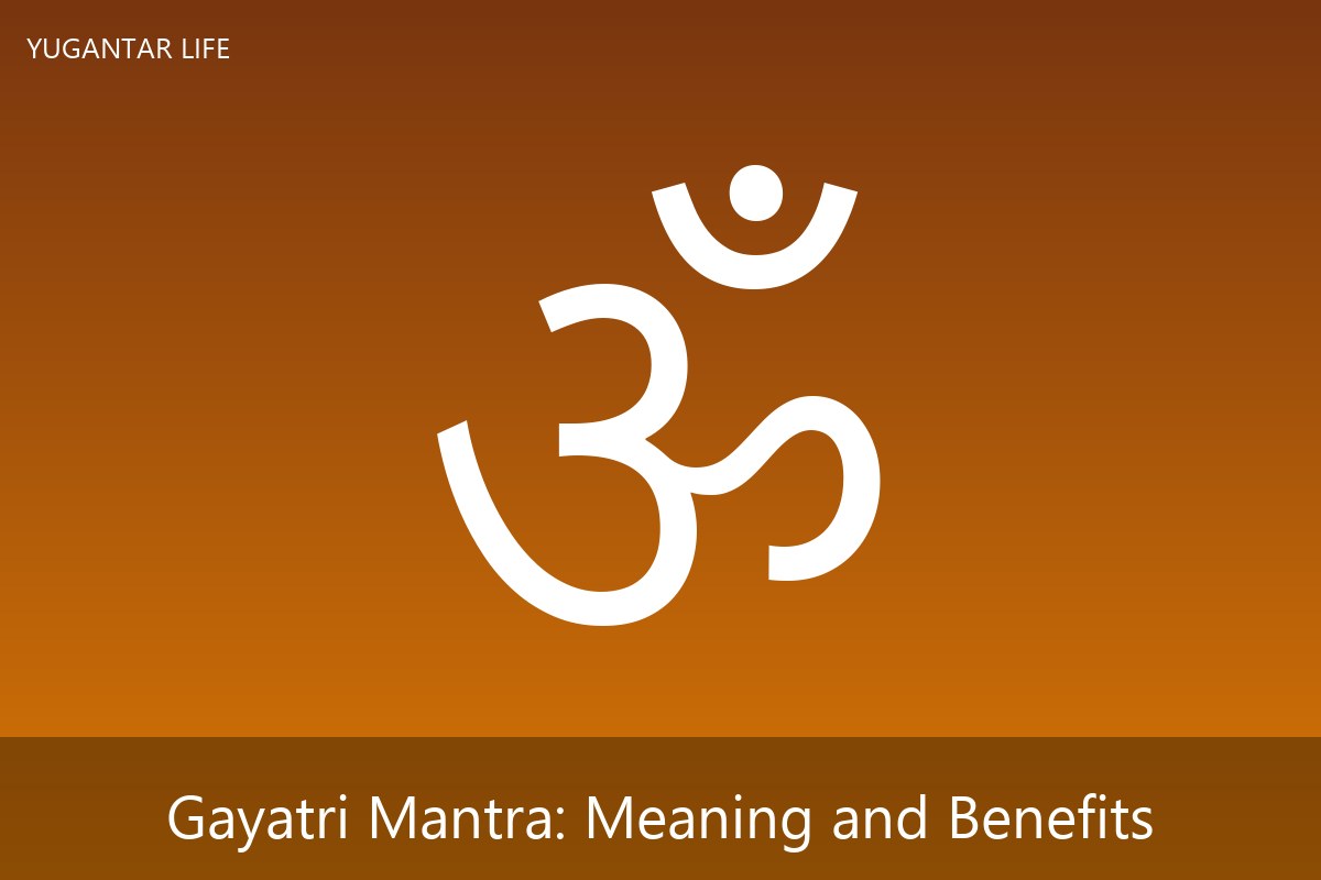 Gayatri Mantra: Meaning and Benefits